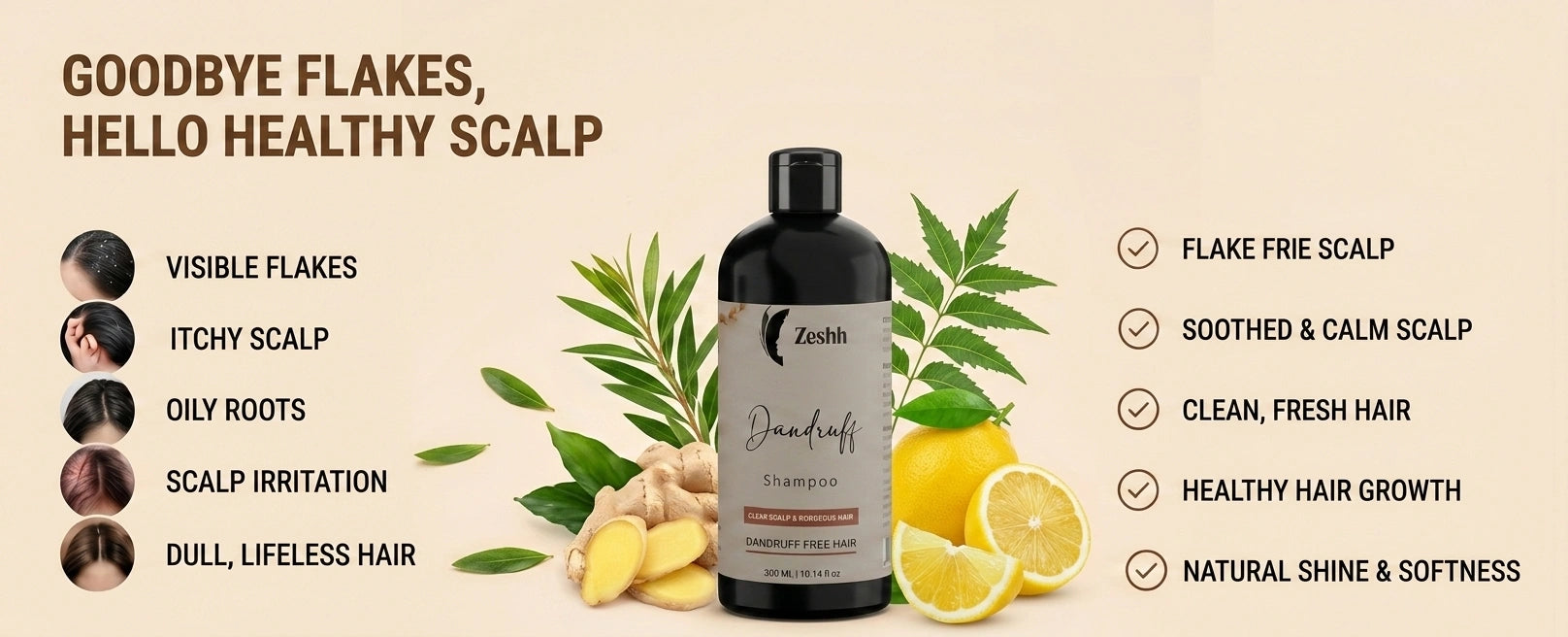 Zeshh Dandruff Shampoo helps remove flakes, soothe itchy scalp, control oily roots, and promote healthy shiny hair with natural ingredients.